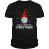 Ill Be Gnome For Christmas Present Xmas For Christians shirt