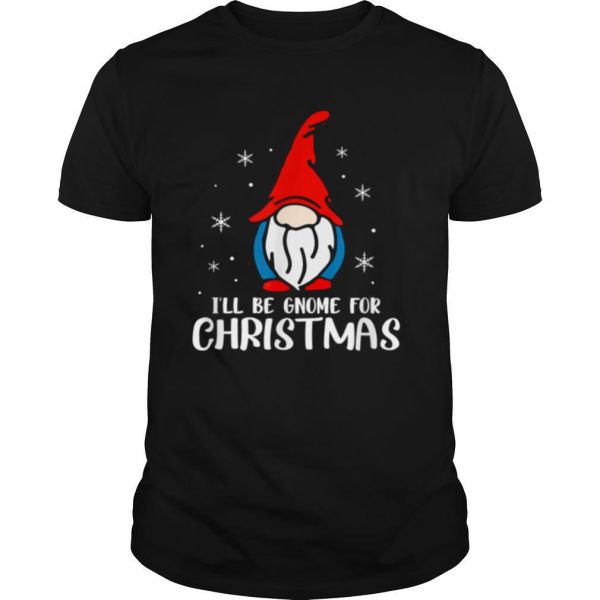 Ill Be Gnome For Christmas Present Xmas For Christians shirt