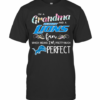 Im A Grandma And A Detroit Lions Fan Which Means Im Pretty Much Perfect T-Shirt