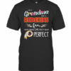 Im A Grandma And A Redskins Fan Which Means Im Pretty Much Perfect T-Shirt