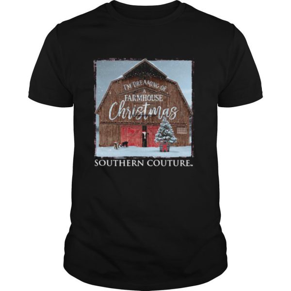 I’m Dreaming Of Farmhouse Christmas Southern Couture shirt