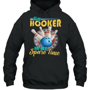 Im Hooker In My Spare Time Bowling shirt 2 Im Hooker In My Spare Time Bowling shirt 3