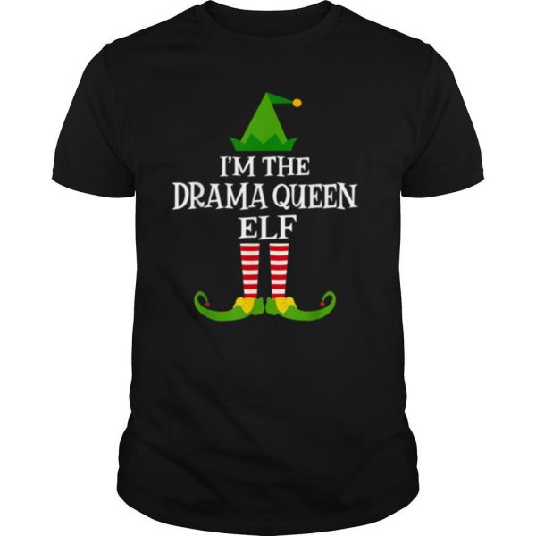 Im The DRAMA QUEEN Elf Matching Family Christmas shirt