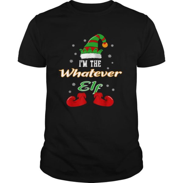 Im The Whatever Elf Christmas shirt