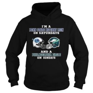I’m a Penn State Nittany Lion on Saturdays and a Philadelphia Eagle on sundays shirt