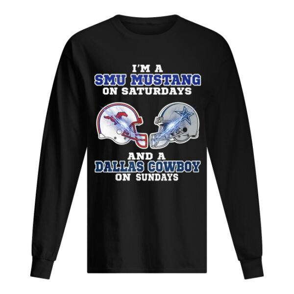 I’m a Smu Mustang on Saturdays and a Dallas Cowboy on Sundays shirt