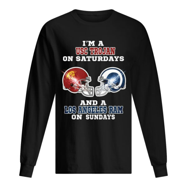 I’m a USC Trojan on Saturdays and a Los Angeles Ram on Sundays shirt