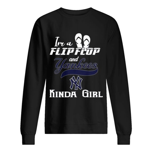 I’m a flip flop and Yankees kinda girl shirt