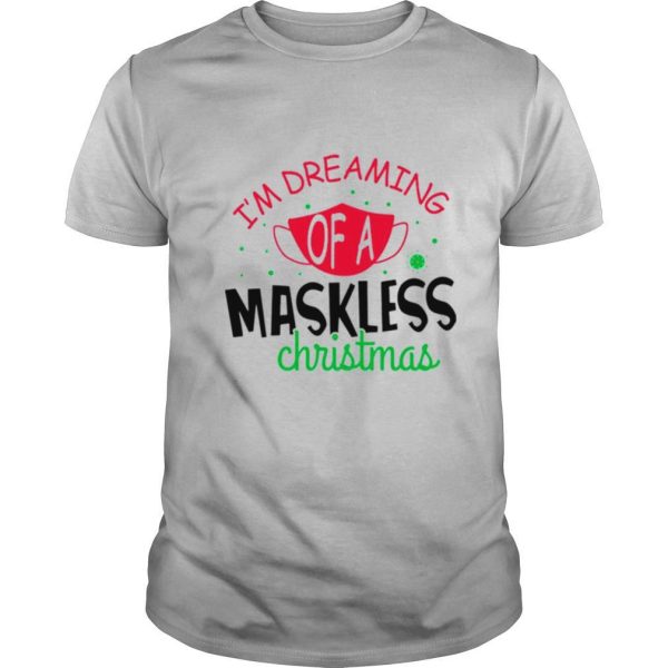 Im dreaming of a maskless christmas shirt