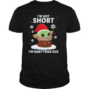 Im not short Im Baby Yoda size Christmas 2020 shirt