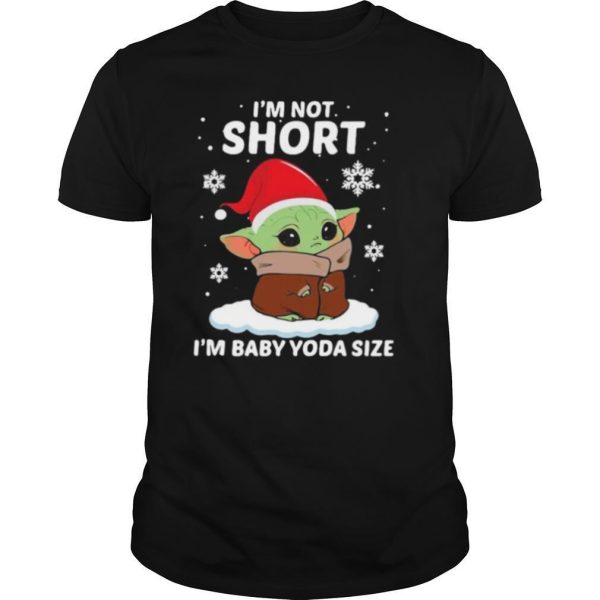 Im not short Im Baby Yoda size Christmas 2020 shirt