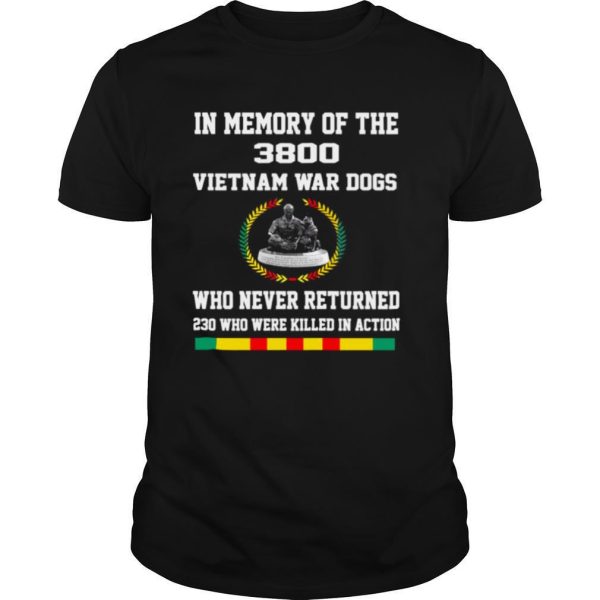 In Memory Of The 3800 Vietnam War Dogs Who Never Returned shirt