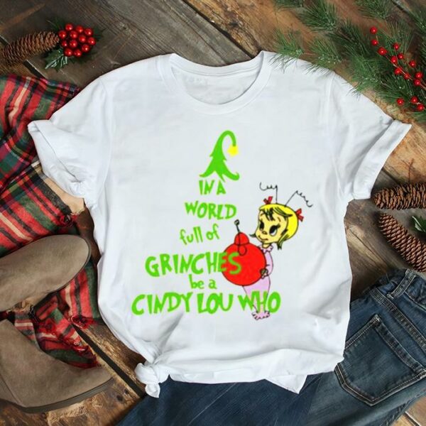 In a world full of grinches be a griswold Christmas shirt