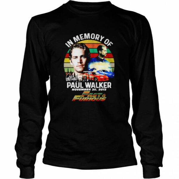 In memory of Paul Walker Fast and Furious signature vintage shirt