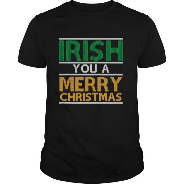 Irish You A Merry Christmas Ireland Pun Xmas shirt