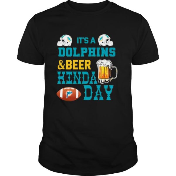 It’s A Dolphins And Beer Hinda Day Football shirt