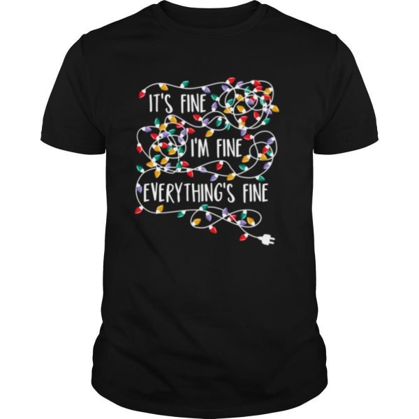 It’s Fine I’m Fine Everything Is Fine Christmas Light shirt