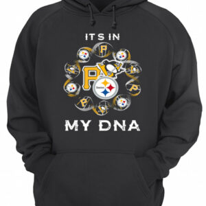 It's in my DNA Pittsburgh Sports Pittsburgh Steelers Pittsburgh Penguins Pittsburgh Pirates shirt 3