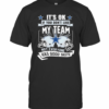 It’S Ok If You Don’T Like My Team Not Everyone Has Good Taste Dallas Cowboys Football T-Shirt