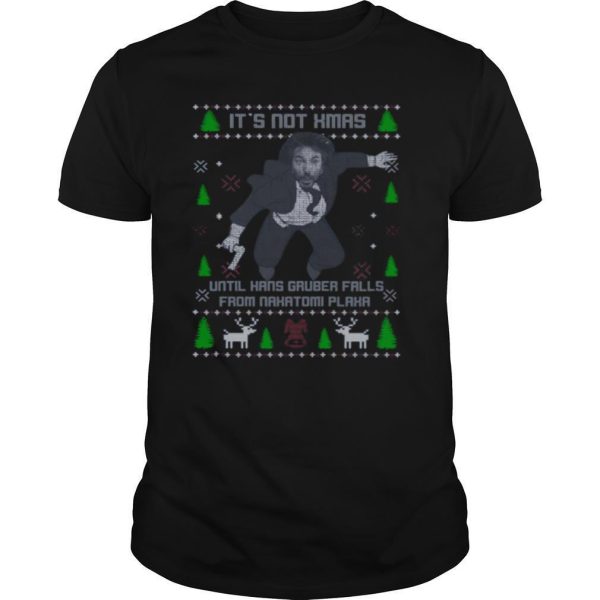 Its Not Xmas Until Hans Gruber Fall From Nakatomi Plaza Christmas shirt