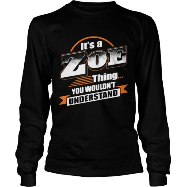 Its a zoe thing you wouldnt understand shirt