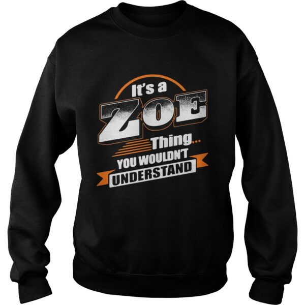 Its a zoe thing you wouldnt understand shirt