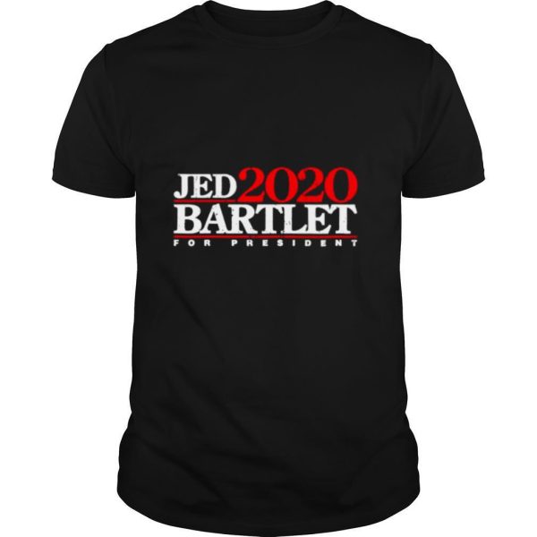 Jed Bartlet For President 2020 Election shirt