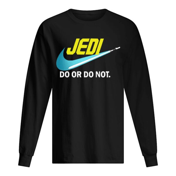 Jedi Do Or Do Not Star Wars shirt