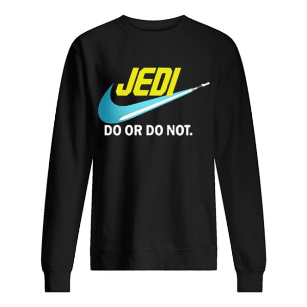 Jedi Do Or Do Not Star Wars shirt