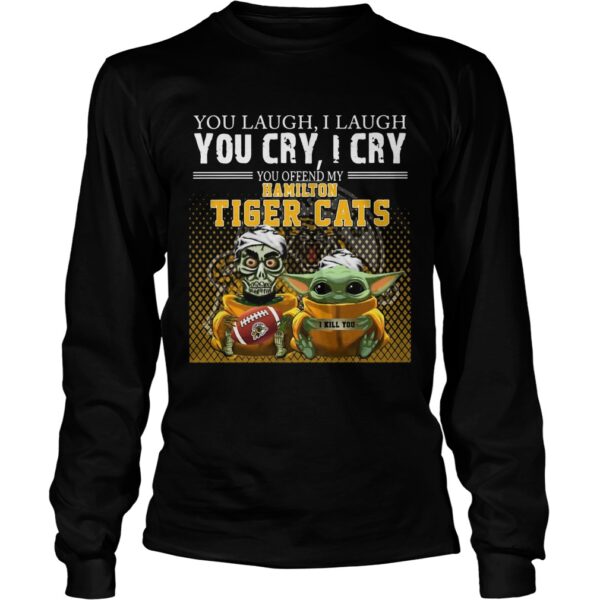 Jeff Dunham and Baby Yoda you laugh I laugh you cry I cry you offend my Hamilton Tigers Cats shirt