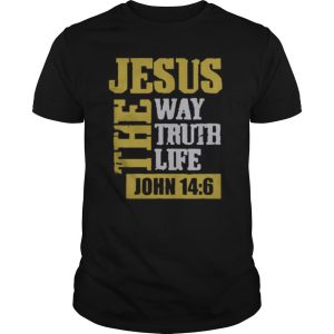 Jesus The Way Truth Life John 146 Christian Bible Verse shirt