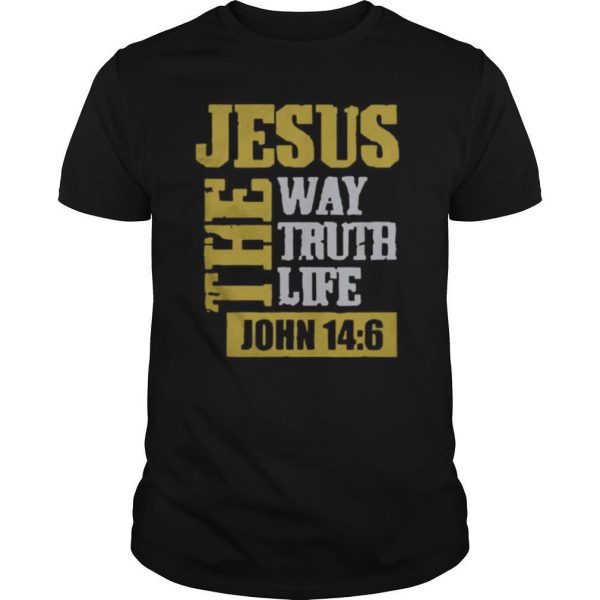 Jesus The Way Truth Life John 146 Christian Bible Verse shirt