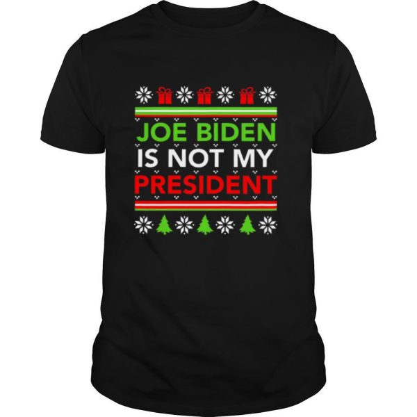 Joe Biden is not my president Christmas ugly shirt