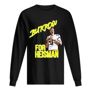 Joe Burrow For Heisman LSU shirt Joe Burrow For Heisman LSU shirt