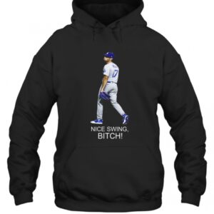Joe Kelly Dodger Nice Swing Bitch T-Shirt 2 Joe Kelly Dodger Nice Swing Bitch T Shirt 3