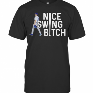 Joe Kelly Dodgers Nice Swing Bitch T-Shirt