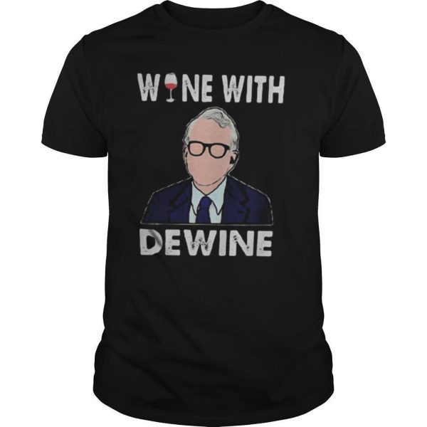 Joe biden wine with dewine shirt