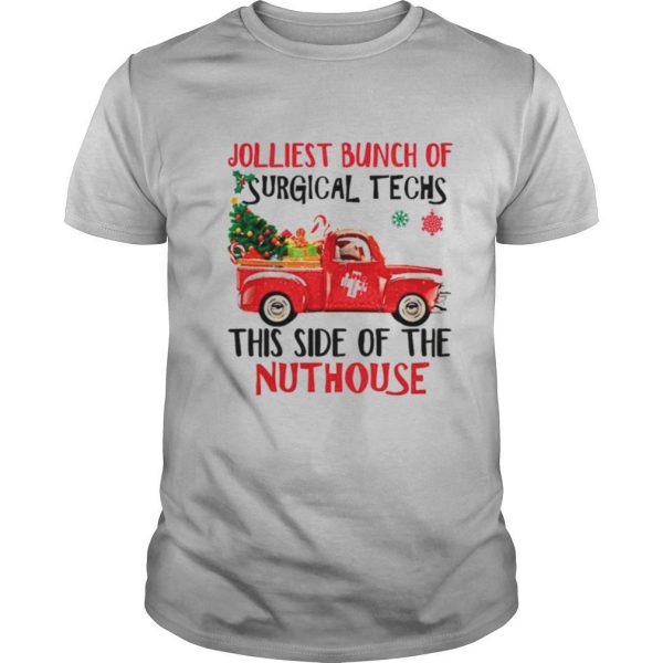 Jolliest Bunch of Surgical Techs this side of the Nuthouse Merry Christmas shirt