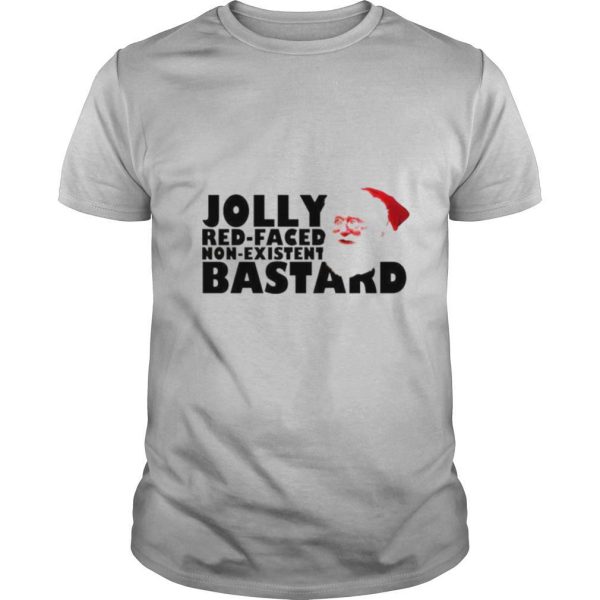 Jolly red faced non existent bastard Christmas shirt