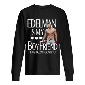 Julian Edelman is my boy friend he just doesn’t know it yet shirt Julian Edelman is my boy friend he just doesn’t know it yet shirt