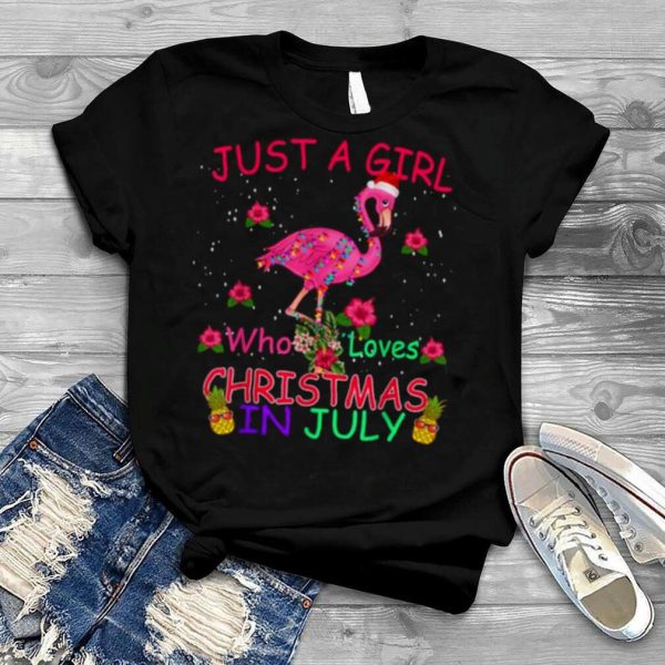 Just A Girl Who Loves Christmas In July Flamingo Flower T Shirt