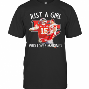 Just A Girl Who Loves Patrick Mahomes T-Shirt