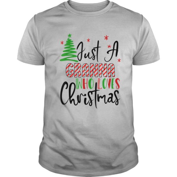 Just A Granna Who Loves Christmas Grandma shirt