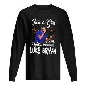 Just a girl in love with her Luke Bryan shirt Just a girl in love with her Luke Bryan shirt