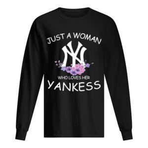 Just a girl who loves her New York Yankees shirt Just a girl who loves her New York Yankees shirt