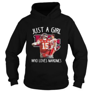 Kansas City Chiefs Just A Girl Who Loves Mahomes shirt Kansas City Chiefs Just A Girl Who Loves Mahomes shirt