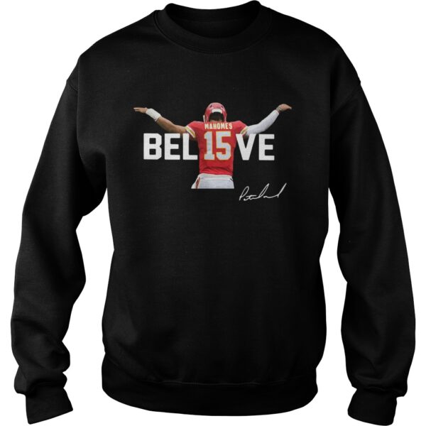 Kansas City Chiefs Patrick Mahomes 15 Believe Signature shirt