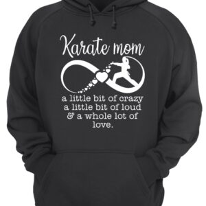 Karate mom a little bit of crazy loud a whole lot of love shirt 2 Karate mom a little bit of crazy loud a whole lot of love shirt 3