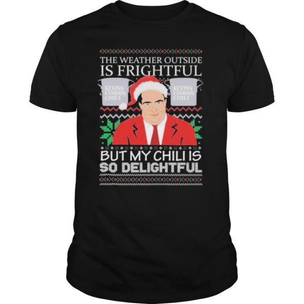 Kevins Famous The weather outside is frightful ugly Christmas 2020 shirt