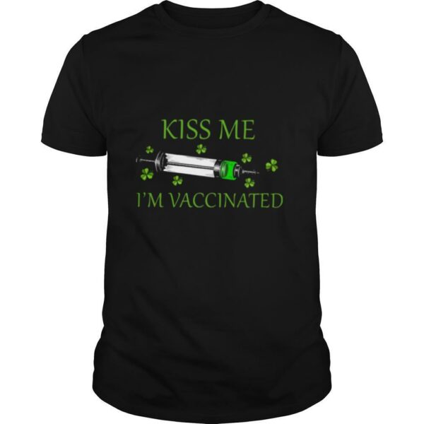 Kiss me I’m Vaccinated shirt